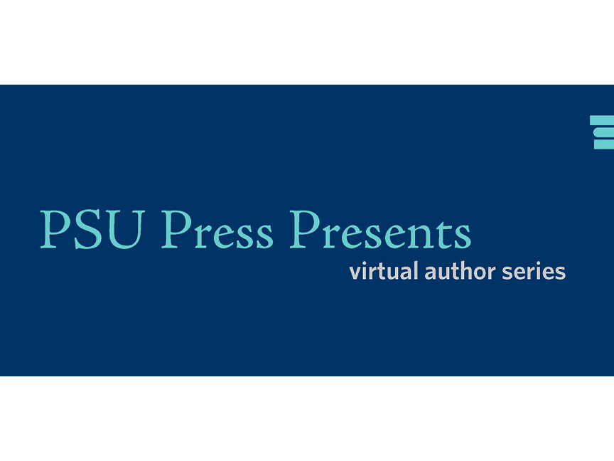 Blue banner with PSU Press logo and text "PSU Press Presents Virtual Author Series"