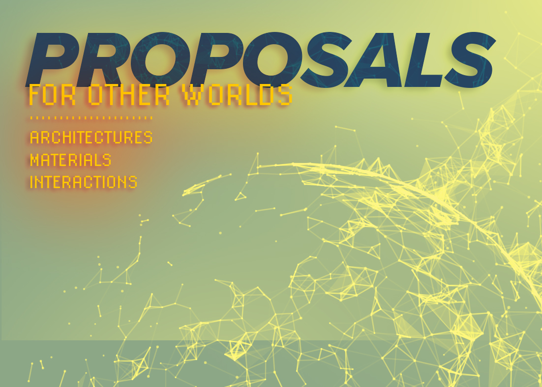 Promotional image for the 2022 ArcInTex Conference featuring the text Proposals for Other Worlds: Architecture, Materials, Interactions