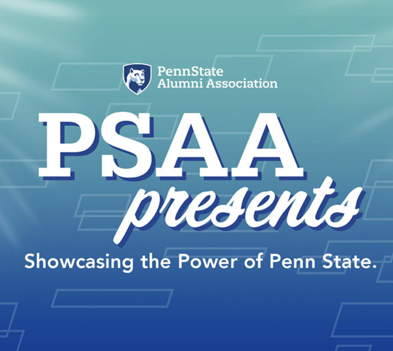 A graphic with the Penn State Alumni Association mark with the words "PSAA Presents - Showcasing the Power of Penn State." against a blue and teal background