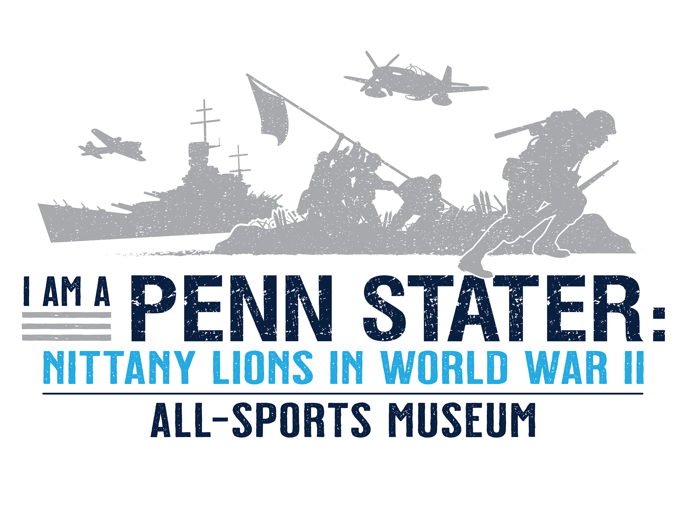 Exhibit logo with blue words saying I am a Penn Stater, Nittany Lions in World War II, and Penn State All Sports Museum