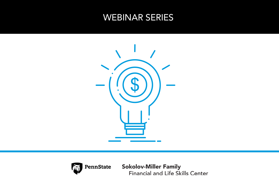 Lightbulb graphic with text that says webinar series Penn State Sokolov-Miller Family Financial and Life Skills Center 