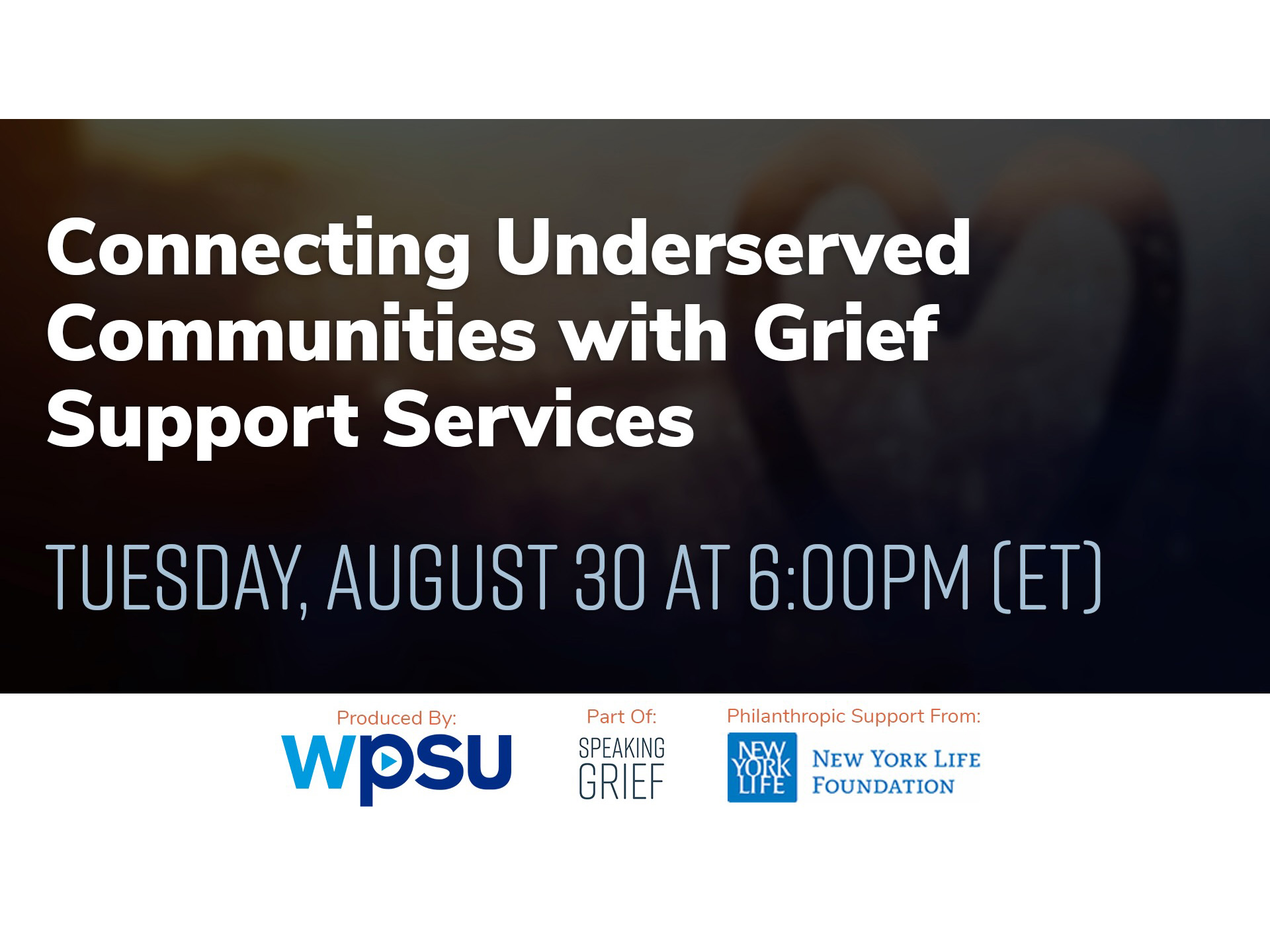 Title page: Connecting Underserved Communities with Grief Support Services, Tuesday, August 30 at 6 p.m. ET