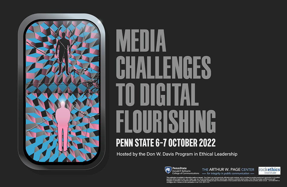 Image with text reading Media Challenges to Digital Flourishing, Penn State, October 6-7, 2022