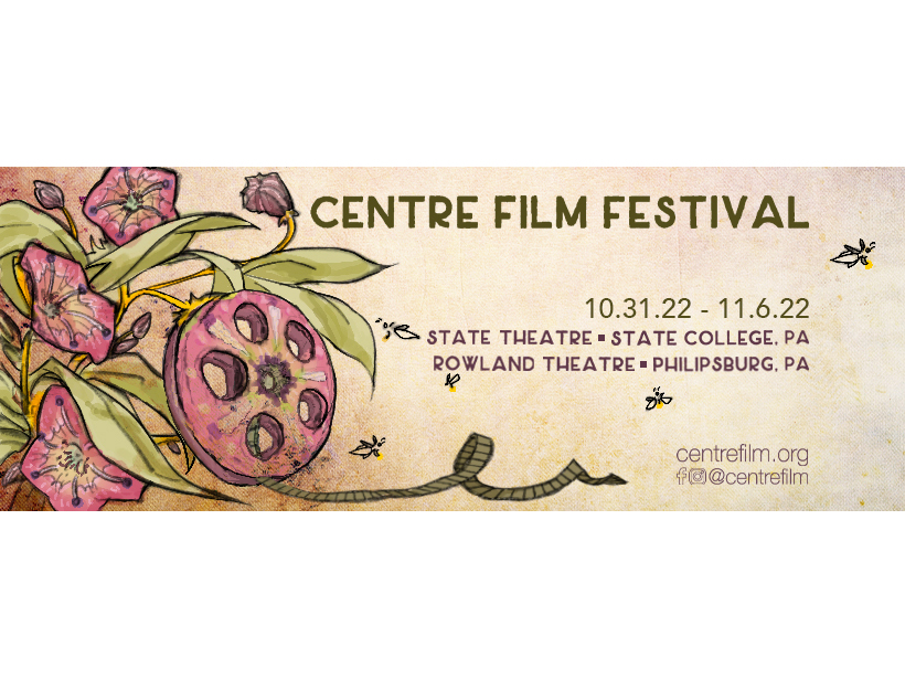 Centre Film Festival, Oct. 31 to Nov. 6, 2022. State Theatre in State College, Rowland Theatre in Philipsburg. Centrefilm.org