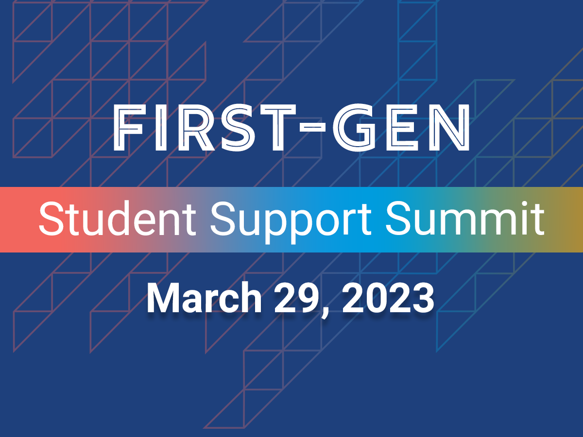 First-Gen Student Support Summit March 29, 2023