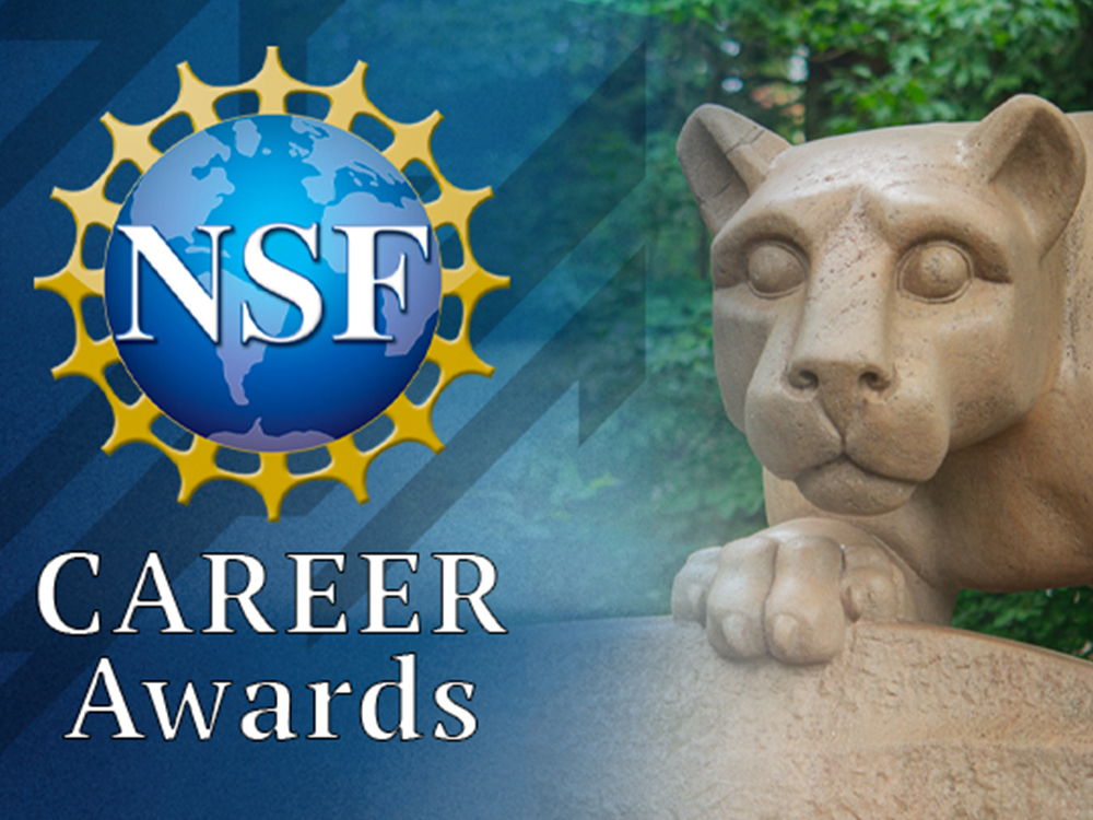 Image with "NSF CAREER Awards" on the left and a photo of the Nittany Lion shrine on the right.  