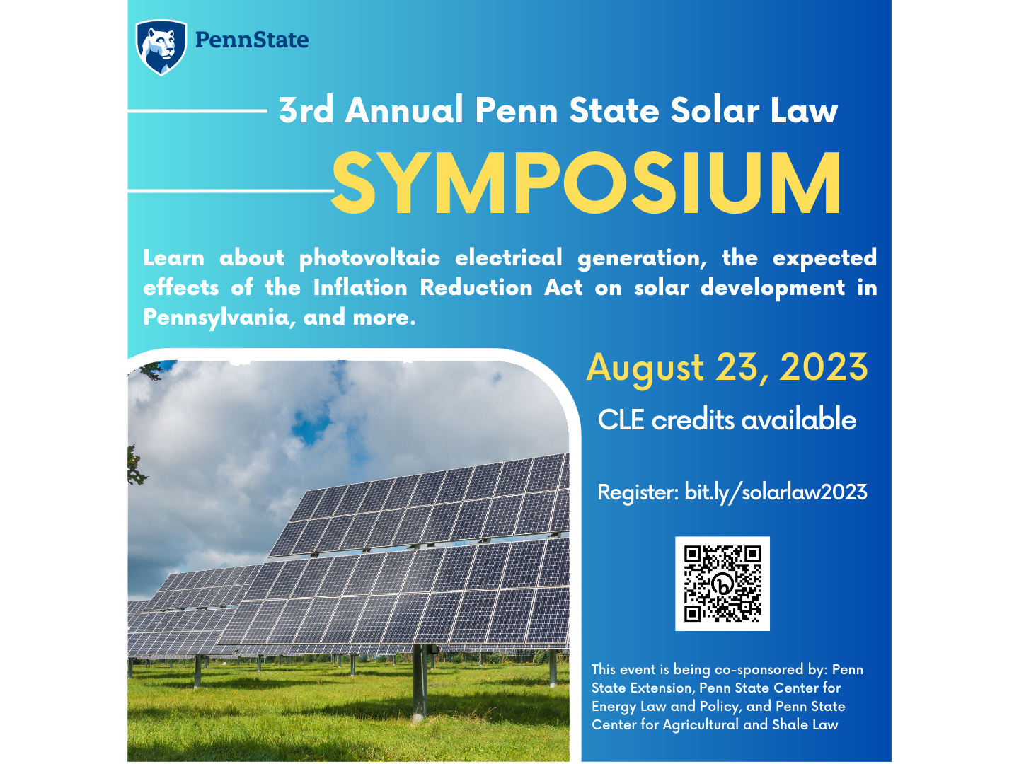 third annual Penn State Solar Law symposium flyer, reading Learn about photovoltaic electrical generation, the expected effecs of the Inflation Reduction Act on solar development in Pennsylvania, and more - August 23, 2023, CLE credits available