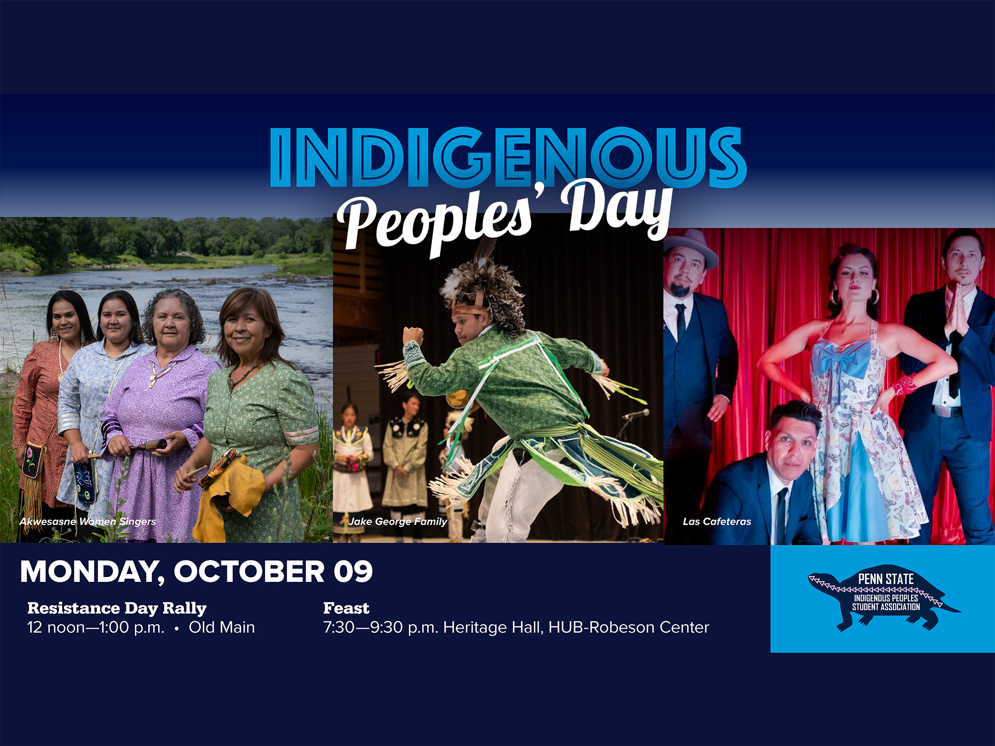 Indigenous Peoples Day at Penn State will feature performances by Akwesasne Women Singers, Jake George Family, and Las Cafeteras. The events on Oct. 9 will include a Resistance Day Rally from noon to 1 p.m. at Old Main and a Feast from 7:30 to 9:30 p.m. in Heritage Hall in the HUB-Robeson Center.