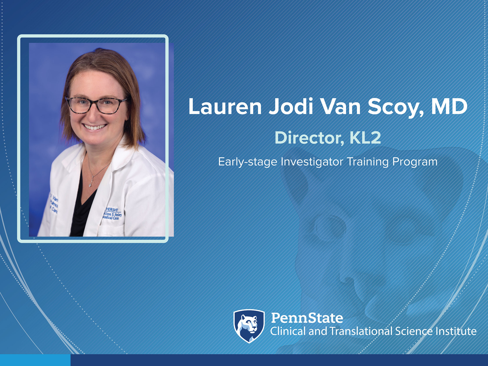 Penn State CTSI welcomes new KL2 director, Lauren Jodi Van Scoy, MD 