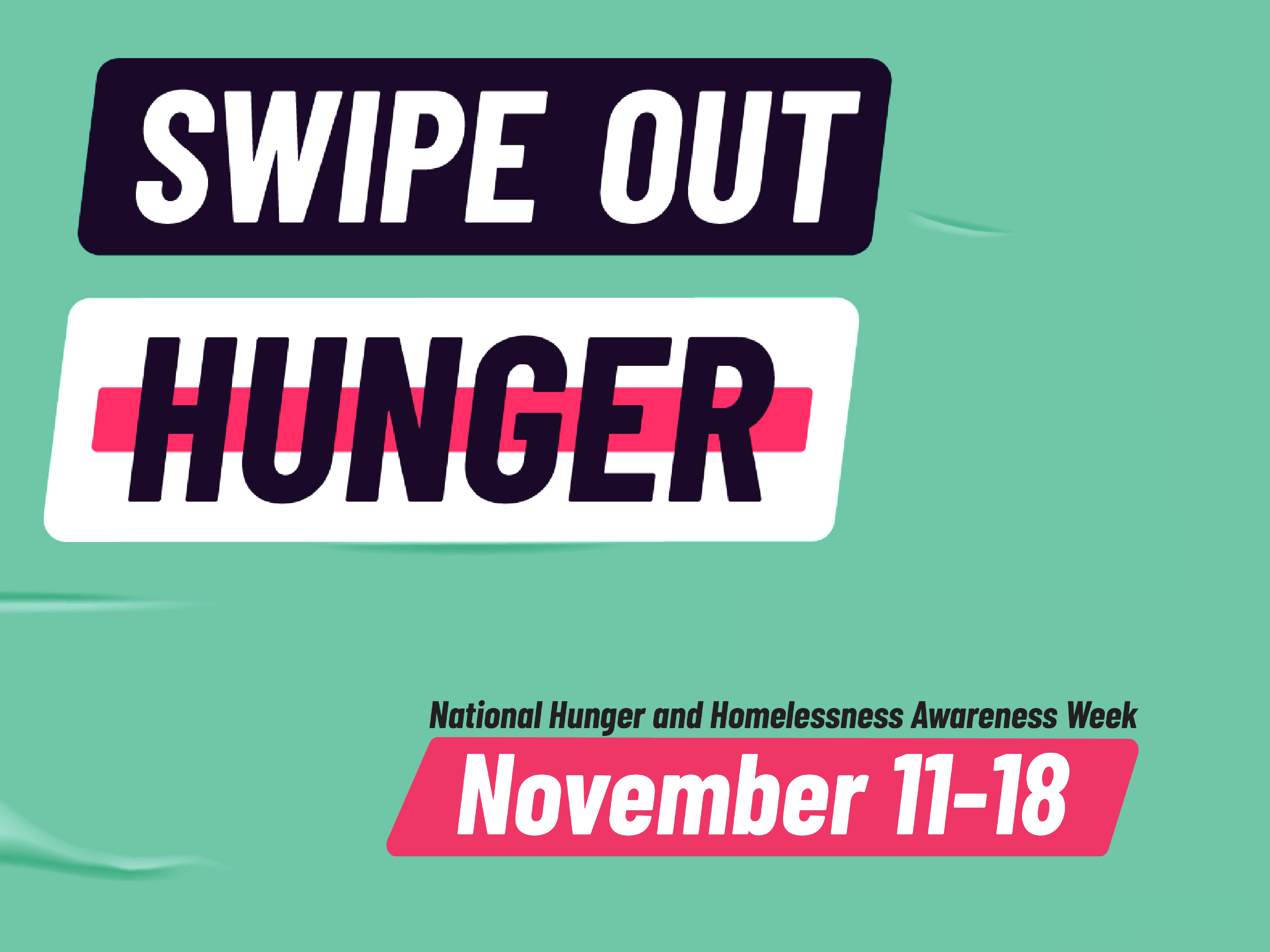 Students can donate to Swipe Out Hunger during National Hunger and Homelessness Awareness Week, November 11-18