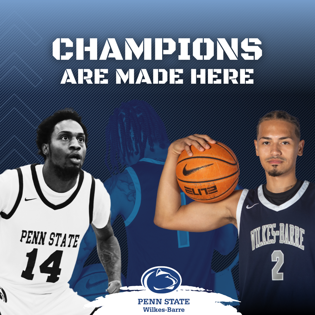 Two players in jerseys, one holding a basketball, with the text "Champions are made here" and the Penn State Wilkes-Barre logo