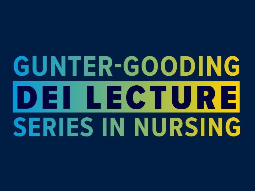 Gunter-Gooding DEI Lecture Series in Nursing