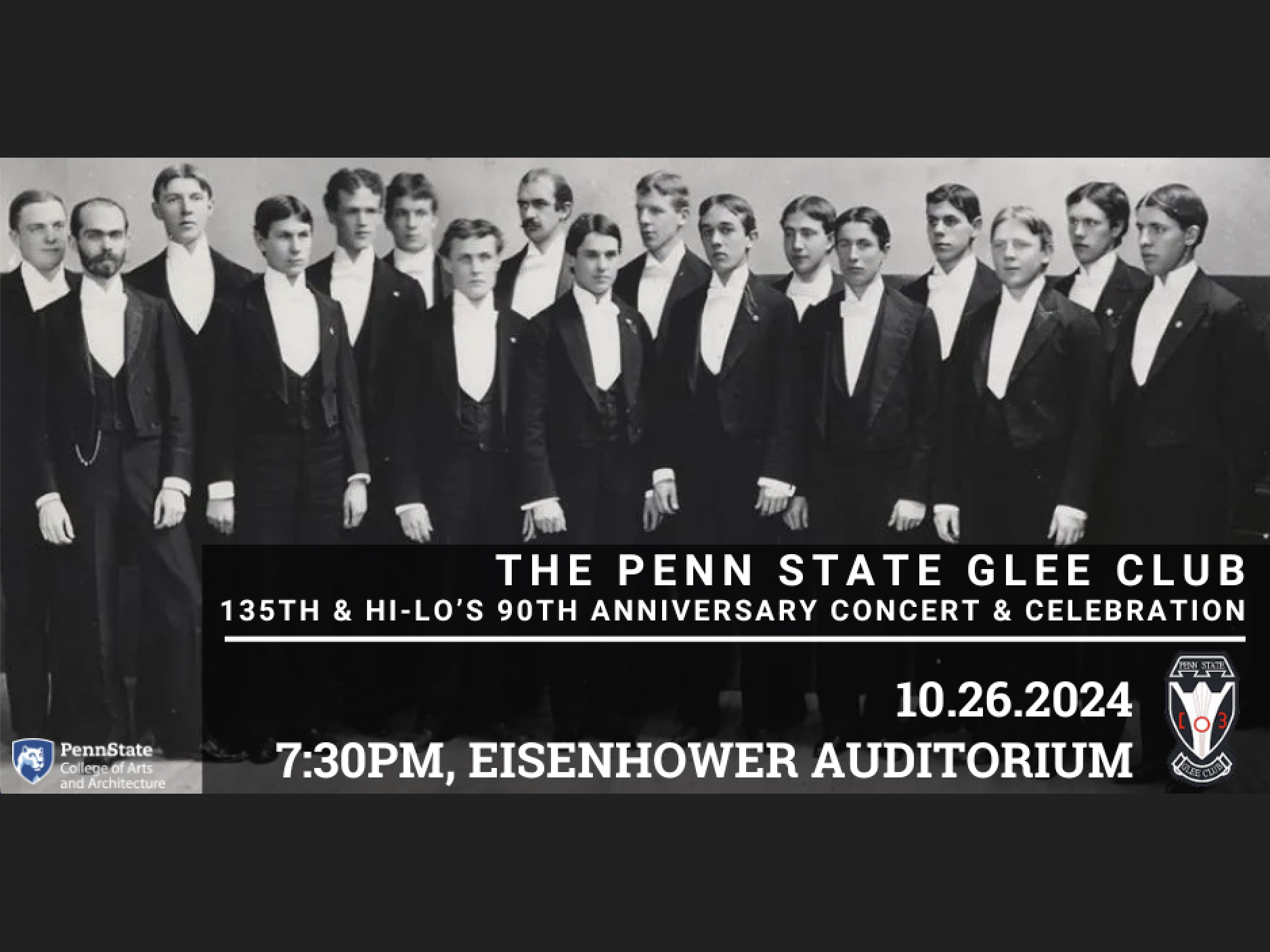 A black and white image of the Penn State Glee Club with the text "The Penn State Glee Club 135th & Hi-Lo's 90th Anniversary Concert & Celebration, 10.26.2024, 7:30 p.m., Eisenhower Auditorium."