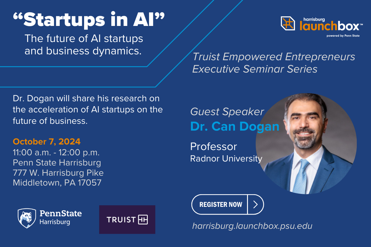 "Startups in AI" event October 7 at Penn State Harrisburg; featuring Can Dogan from Radnor University; harrisburg.launchbox.psu.edu