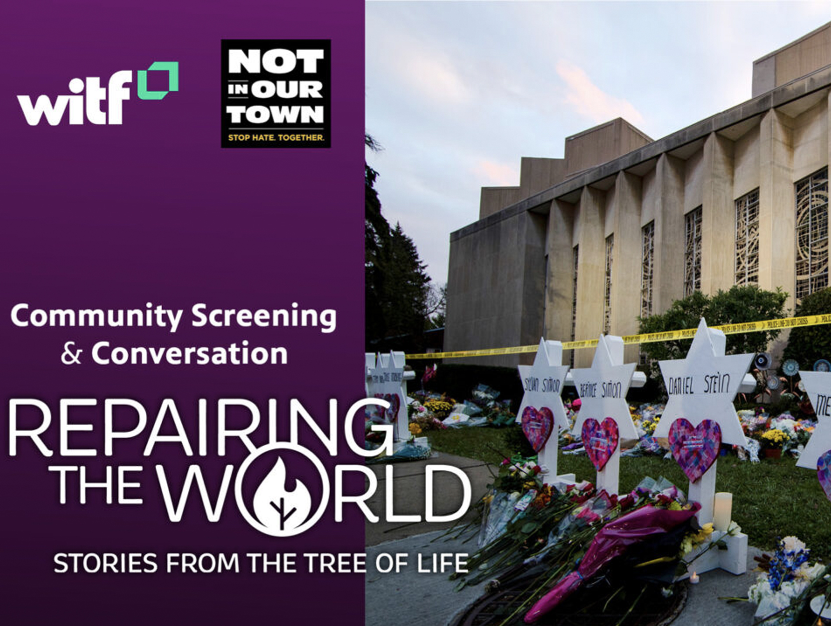 Image of Tree of Life Synagogue with WITF Logo, Not in Our Town logo, "Community Screening and Conversation: Repairing the World, Stories from the Tree of Life"