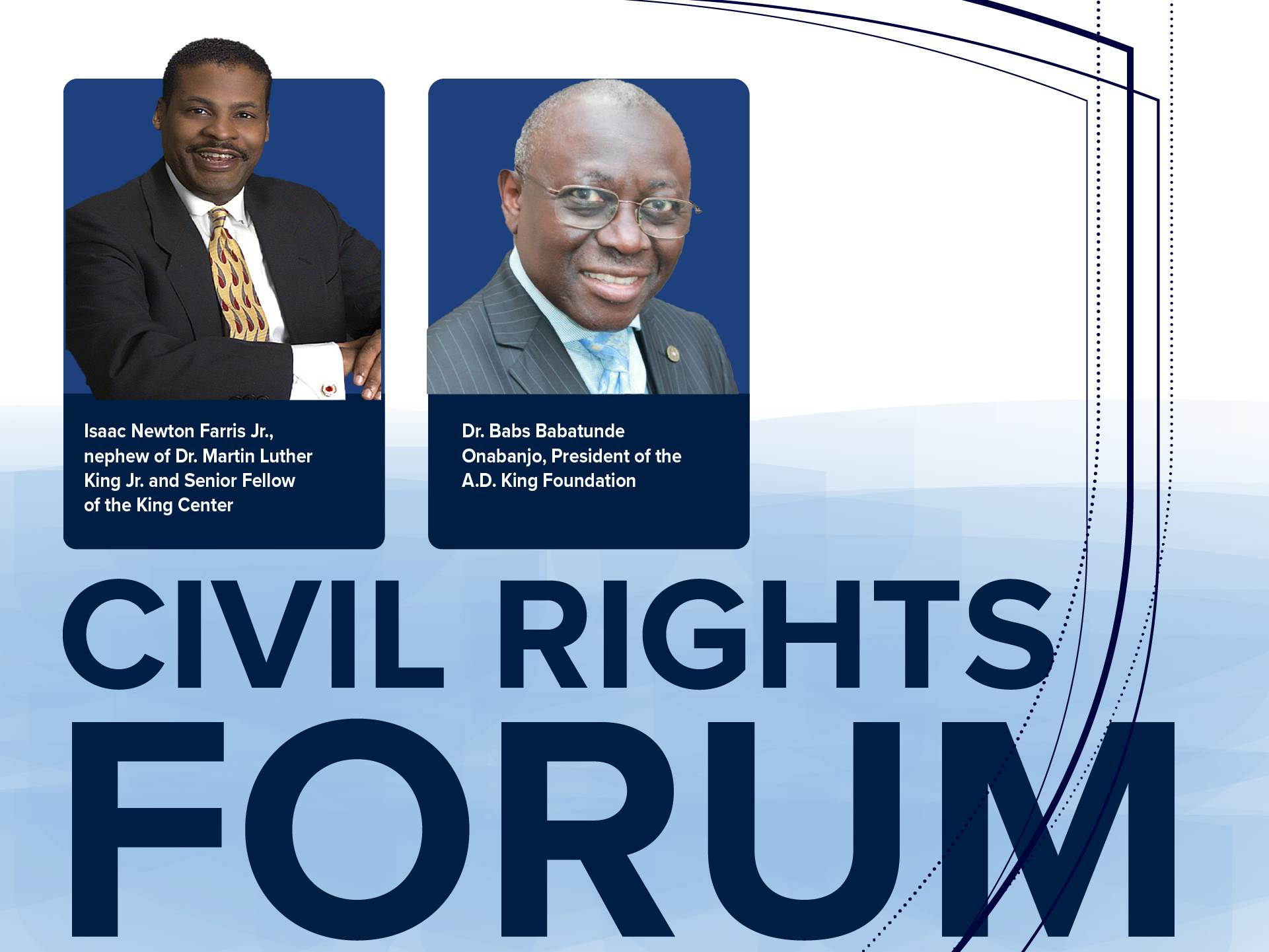 Isaac Newton Farris Jr. and Dr. Babs Babatunde Onabanjo will speak at the Civil Rights Forum on February 28