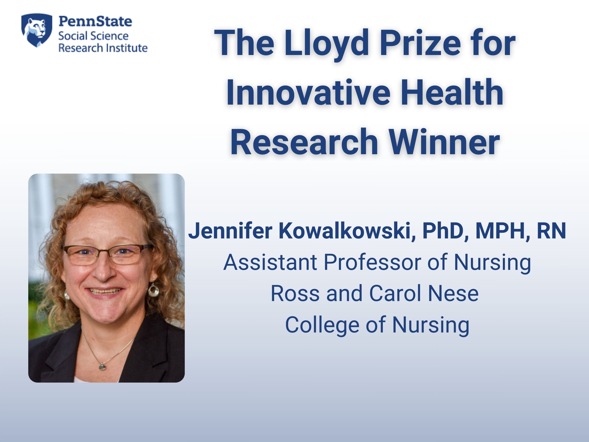 Blue and white graphic with Penn State word mark in corner, "the Lloyd Prize for Innovative Health Research Winner" in blue font and a headshot of Jennifer Kowalkowski, a white woman with blonde, curly hair.