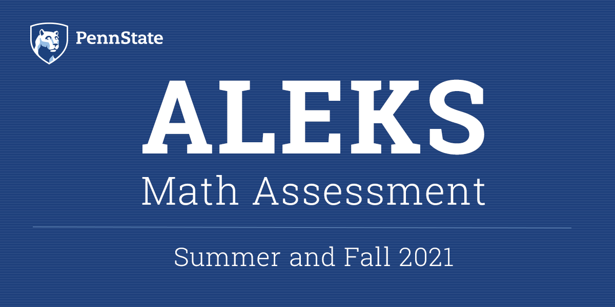 ALEKS Math Assessment Summer and Fall 2021