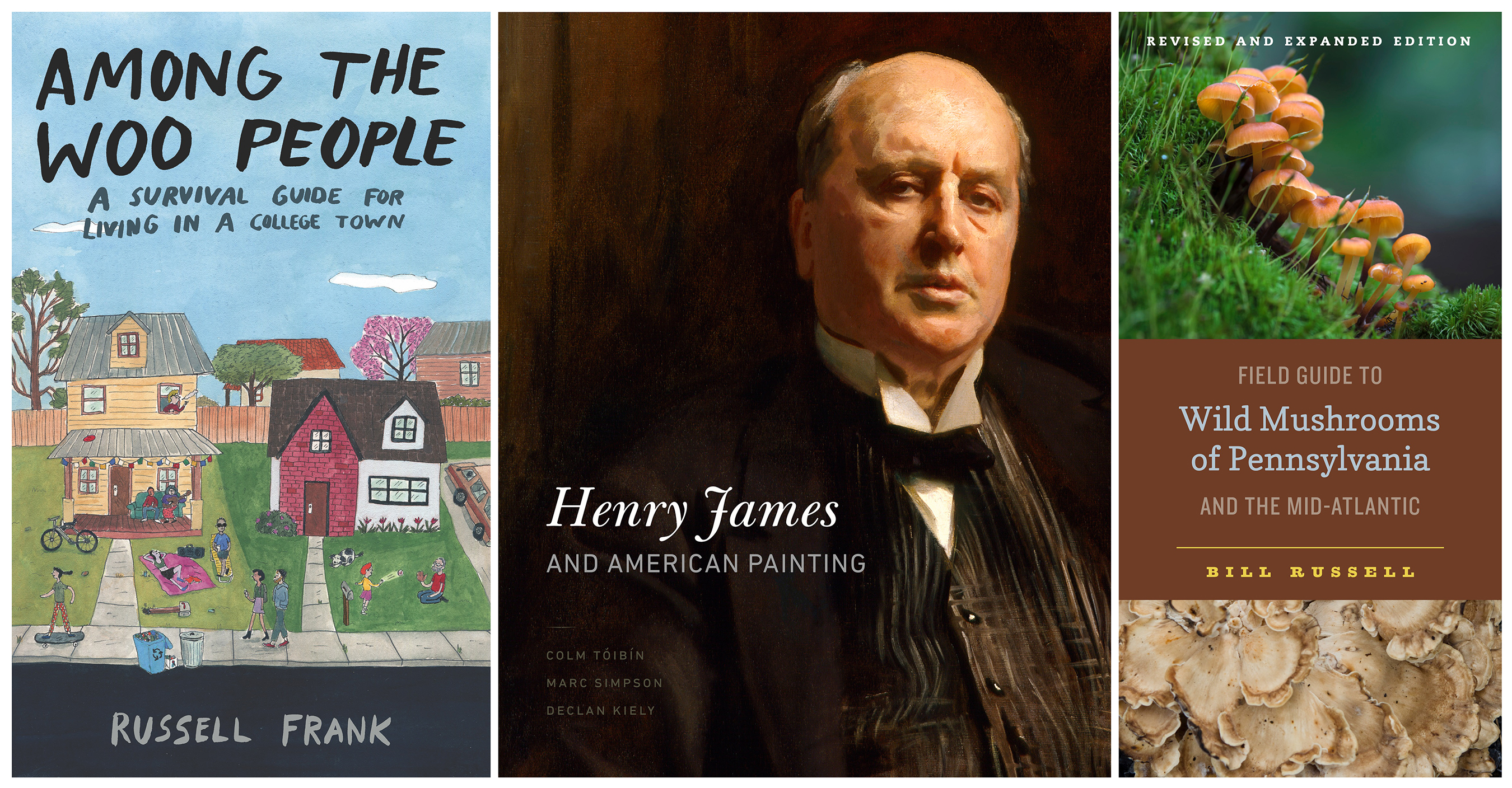 A trio of Penn State Press book covers - Among the Woo People, Henry James and Painting, and Wild Mushrooms of PA