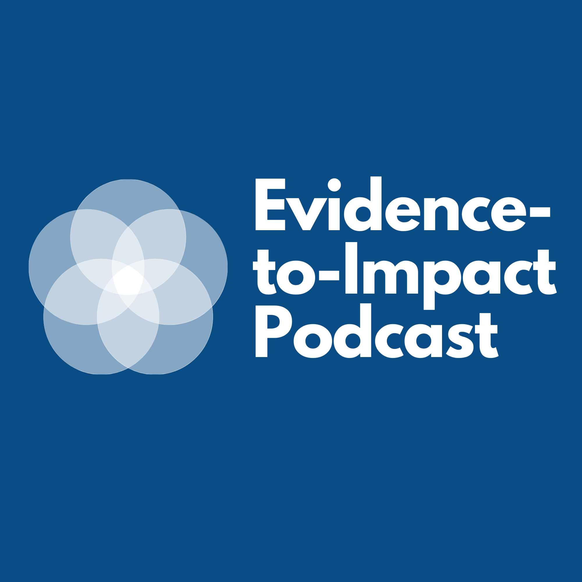 Evidence-to-Impact Podcast 