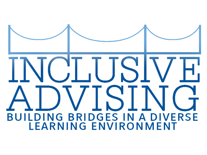 Inclusive Advising: Building Bridges in a Diverse Learning Environment