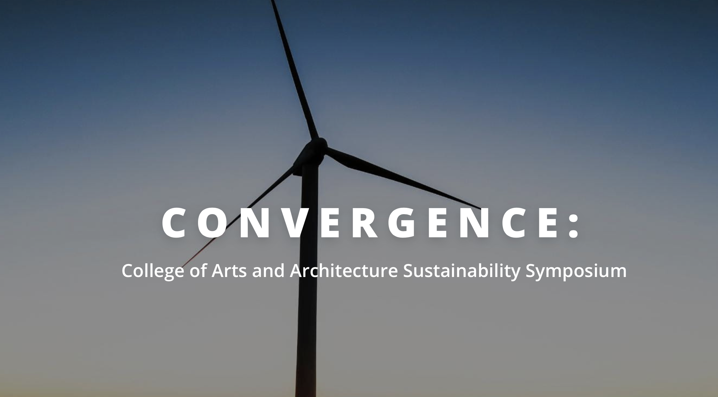 Convergence: College of Arts and Architecture Sustainability Symposium