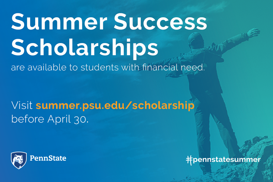 Summer Success Scholarships are available to students with financial need. Visit summer.psu.edu/scholarship before April 30. #pennstatesummer