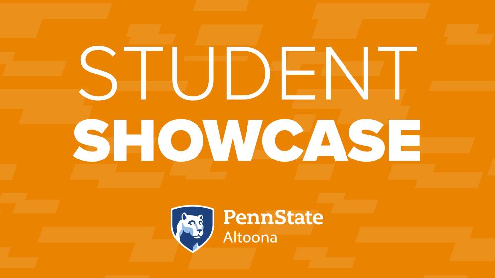 Penn State Altoona invites the public to fall 2021 Student Showcase