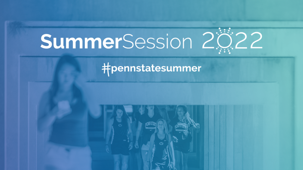 Penn State University Summer Classes Summer Success Scholarship can help students graduate on time | Penn
