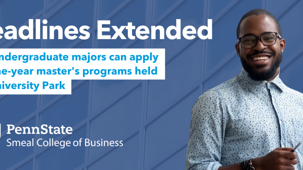 Smeal’s one-year master’s programs extend application deadlines | Penn