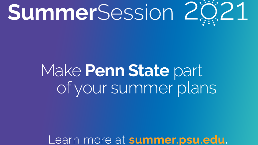 Penn State to provide full slate of courses in summer 2021 Penn State