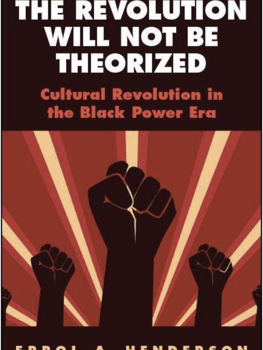 E. Henderson: The Revolution Will Not Be Theorized