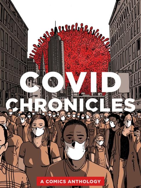 Cover of "COVID Chronicles: A Comics Anthology," showing a group of figures in masks on a city street with a giant coronavirus looming in the background