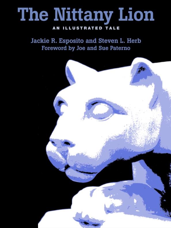 Cover image for "The Nittany Lion  An Illustrated Tale" by Jackie R. Esposito and Steven L. Herb