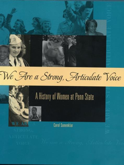 Cover image for "We Are a Strong, Articulate Voice: A History of Women at Penn State" by Carol Sonenklar