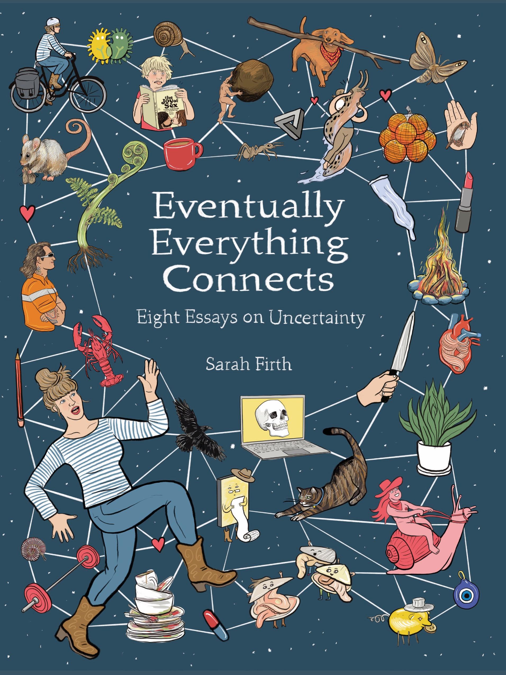 Book cover of Eventually Everything Connects by Sarah Firth. The title, subtitle, and author's name are in white text. The background is dark blue. The book cover features many of Sarah Firth's drawings, including a self-portrait.