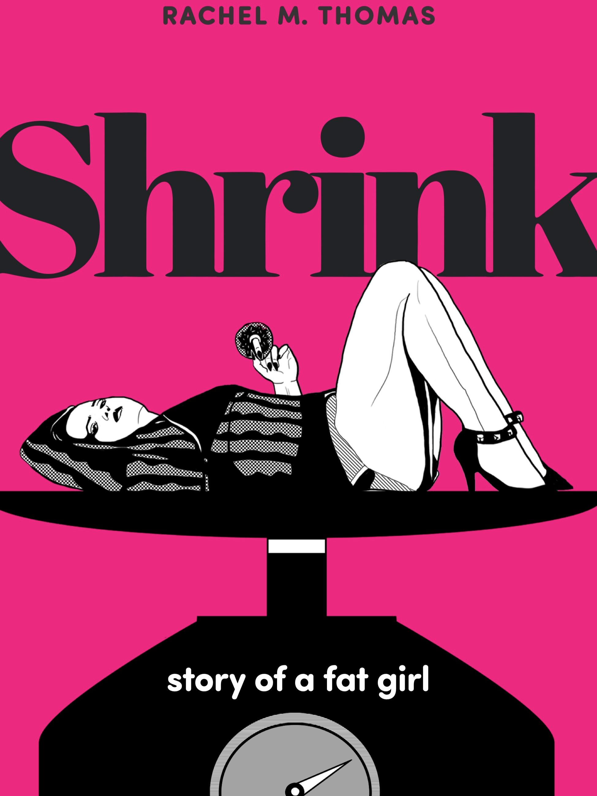 Book cover of Shrink by Rachel M. Thomas. The title and author's name are in black text, and the subtitle is in white text. The cover is hot pink, with a black and white drawing of the author lying on a scale.