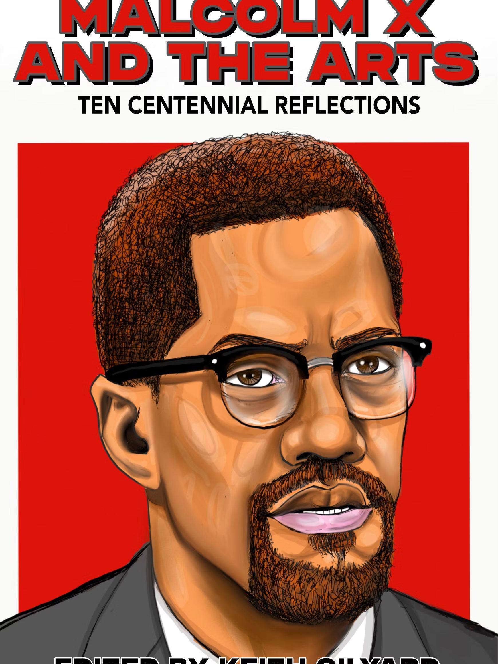 Book cover of "Malcolm X and the Arts" with illustrated image of Malcolm X 