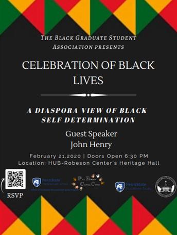 The Black Graduate Student Association at Penn State will present a Celebration of Black Lives on Feb. 21 in the HUB-Robeson Center's Heritage Hall. The event will feature guest speaker John Henry. Doors open at 6:30 p.m.