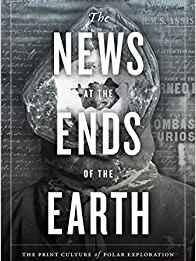 News at the Ends of the Earth (Hester Blum)