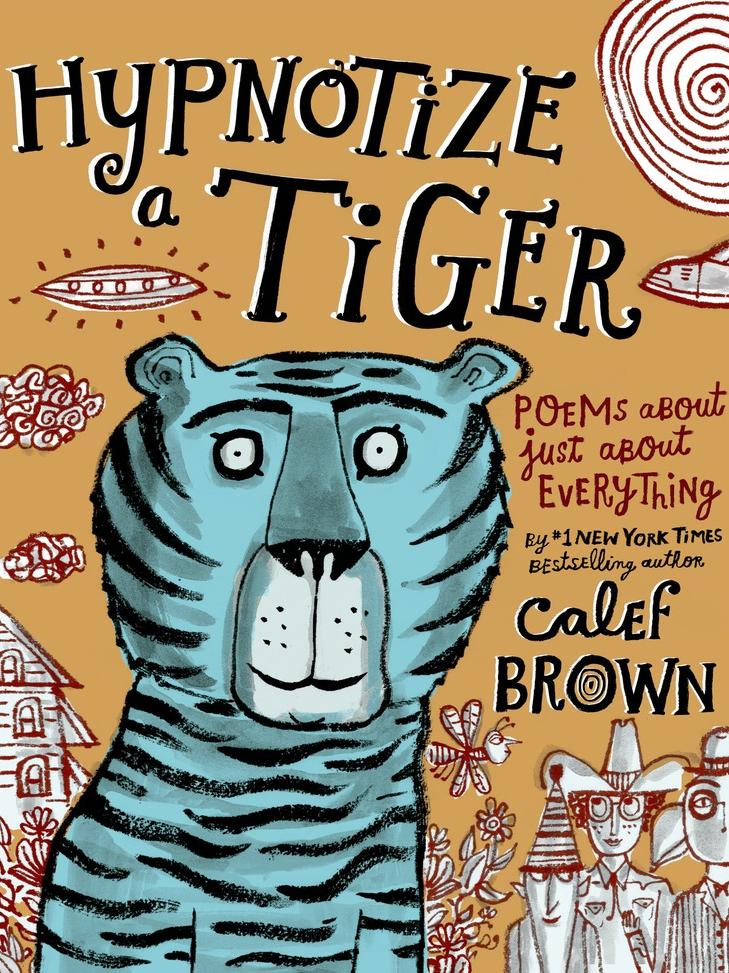2016 Lee Bennett Hopkins Poetry Award honor book - 'Hypnotize a Tiger'