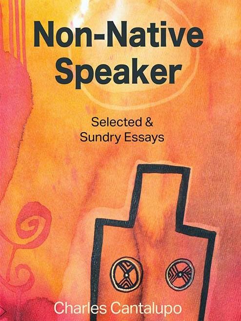 Dr. Charles Cantalupo's newest book, Non-Native Speaker