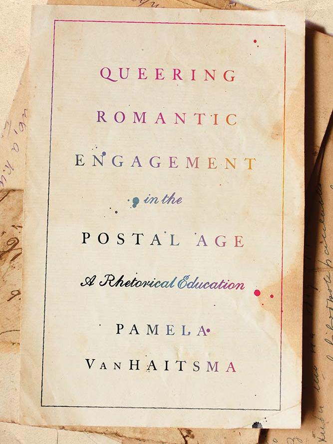 Photo of the book cover for Queering Romantic Engagement in the Postal Age: A Rhetorical Education” by Pamela VanHaitsma