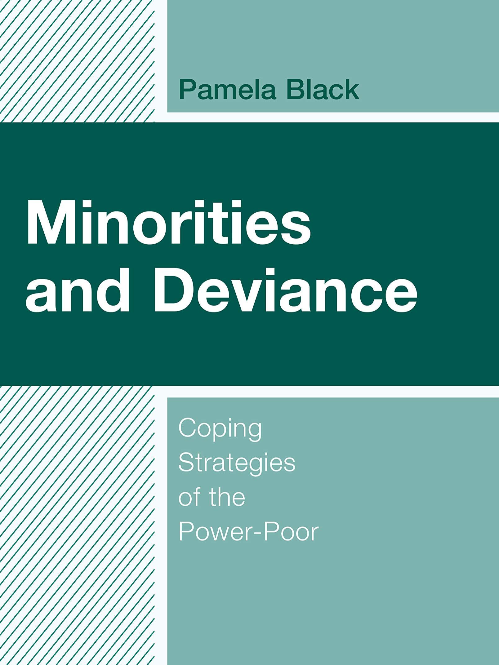 Pamela Black, associate professor of criminal justice at Penn State Hazleton, has released a new book titled “Minorities and Deviance: Coping Strategies of the Power Poor,” examining the relationship between stress and deviance.
