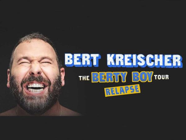 A graphic that reads, "Bert Kreischer; the Berty Boy tour; Relapse"