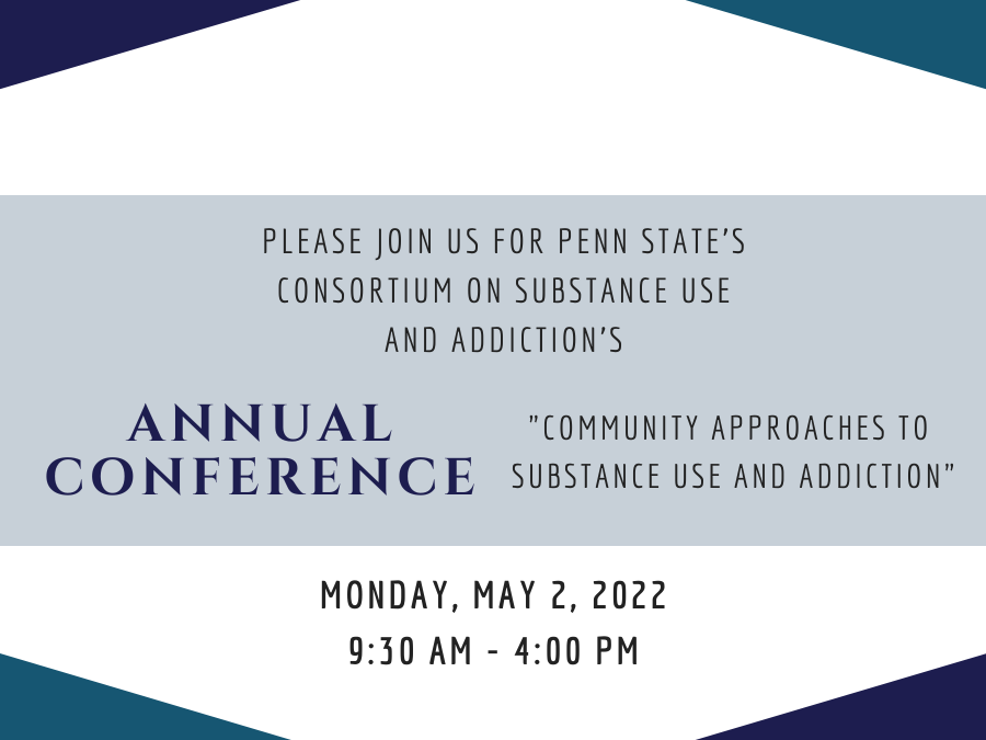 CSUA Conference advertisement, says "Please join us for Penn State's Consortium on Substance Use and Addiction's Annual Conference"