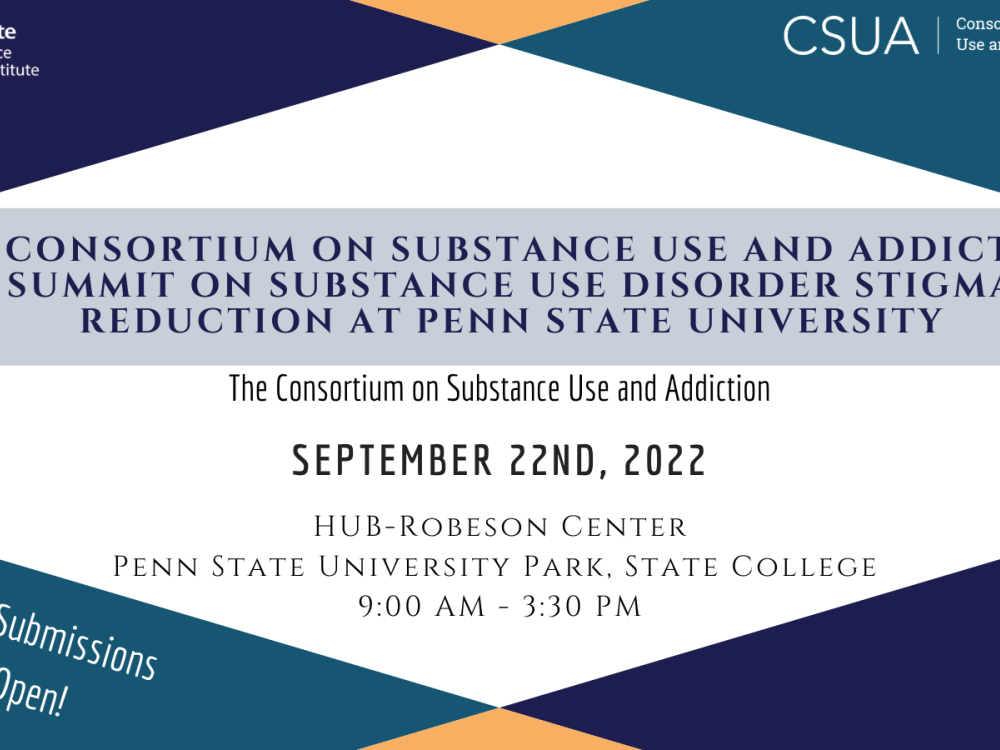 2022 CSUA Summit on Substance Use Disorder Stigma Reduction at Penn State University 