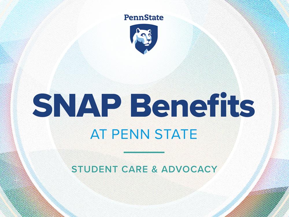 Text stating "SNAP Benefits at Penn State"