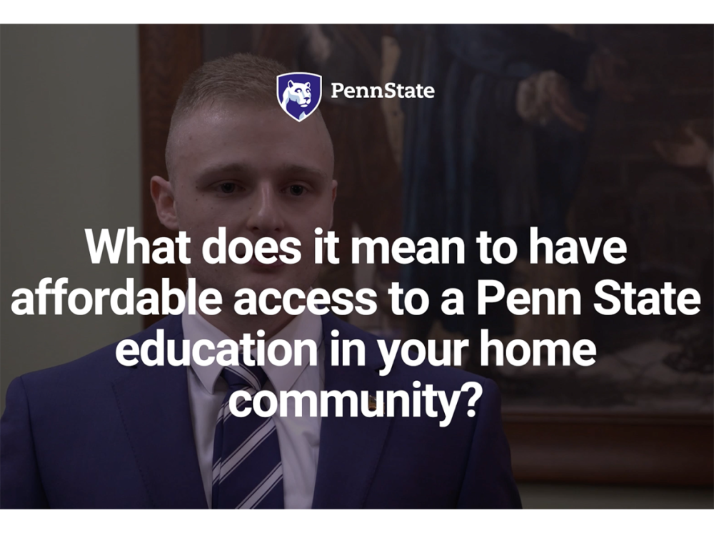 An image of Matthew Heavner overlaid with the Penn State mark and the text "What does it mean to have affordable access to a Penn State education in your home community?"