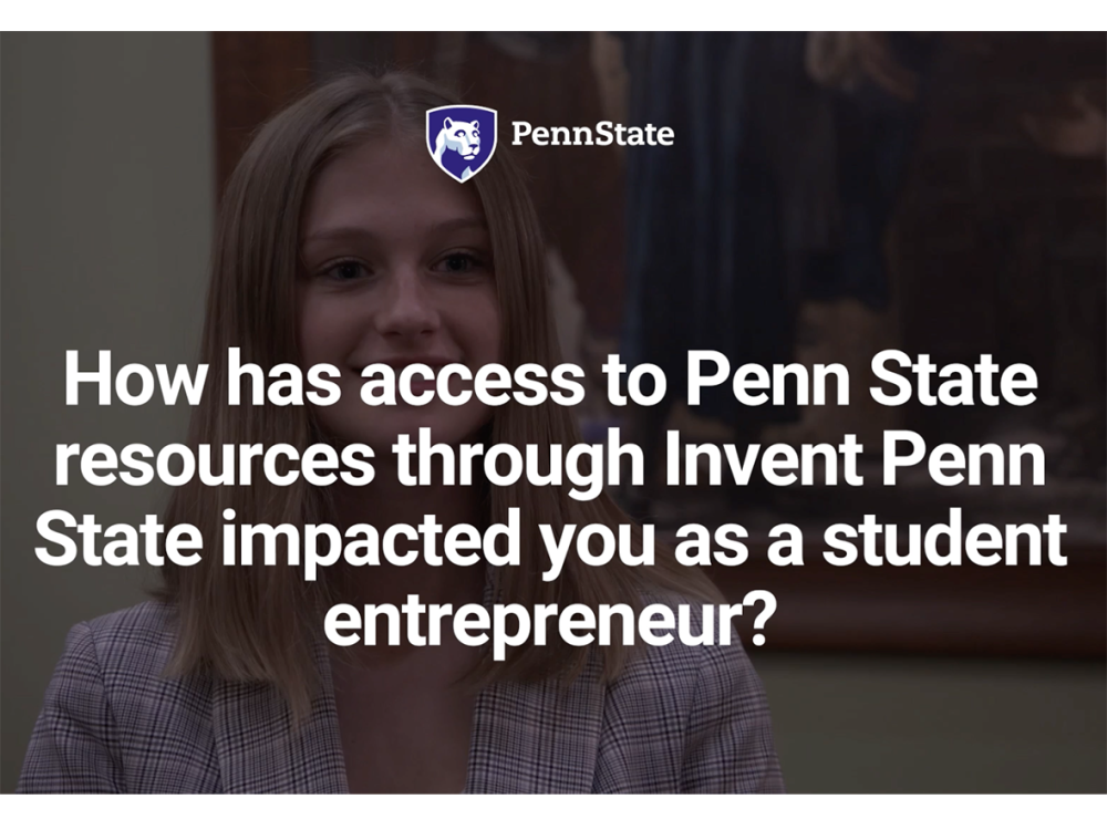 An image of Sydney Gibbard overlaid with the Penn State mark and the text "How has access to Penn State resources through Invent Penn State impacted you as a student entrepreneur?"